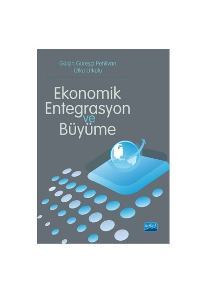 Ekonomik Entegrasyon Ve Büyüme-Gülçin Güreşçi Pehlivan