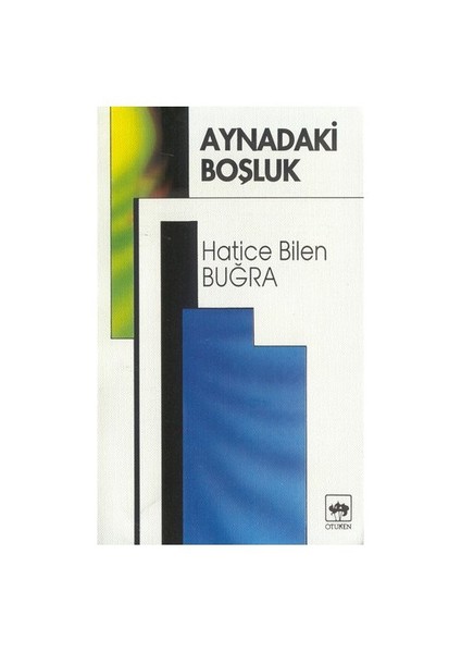 Aynadaki Boşluk - Hatice Bilen Buğra