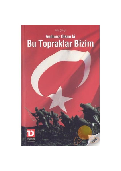 Andımız Olsun Ki Bu Topraklar Bizim-Atilla Çilingir