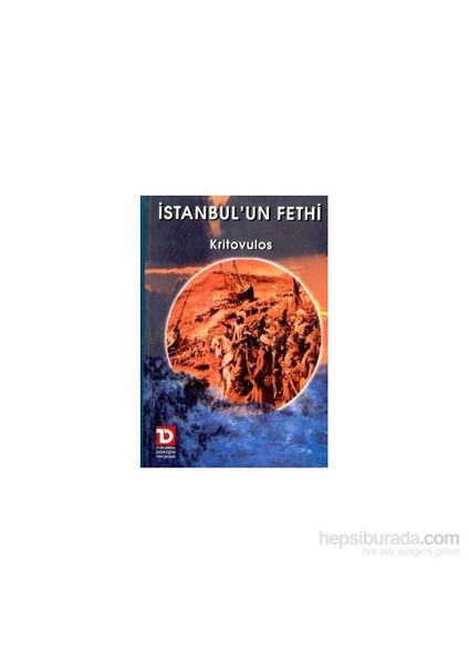 İstanbul''Un Fethi-Kritovulos