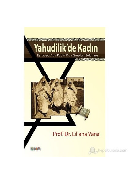 Yahudilik’de Kadın-Liliana Vana / Epitropos'luk-Kadın Dua Grupları-Evlenme