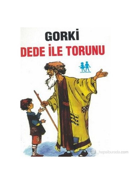 Dede İle Torunu-Maksim Gorki