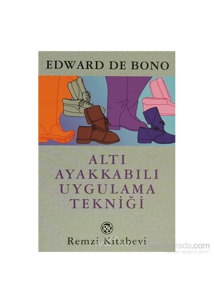 Altı Ayakkabılı Uygulama Tekniği - Edward De Bono