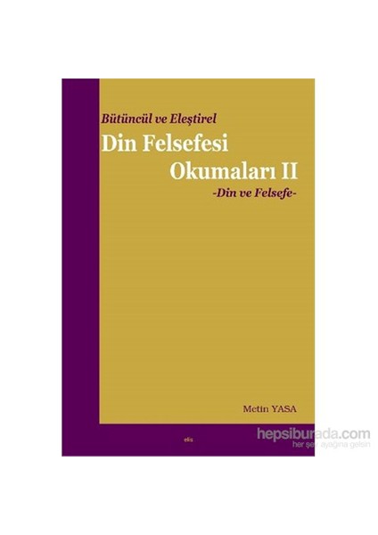 Bütüncül Ve Eleştirel Din Felsefesi Okumaları Iı