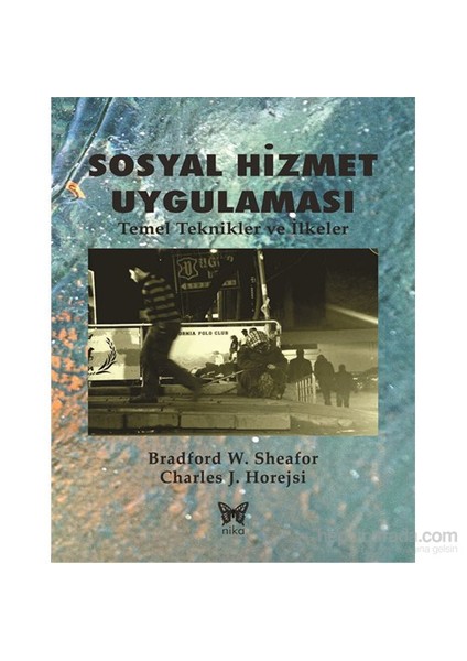 Sosyal Hizmet Uygulaması-Bradford W. Sheafor