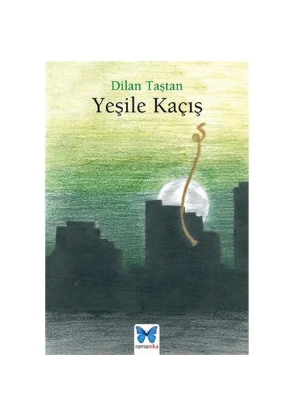 Yeşile Kaçış-Dilan Taştan