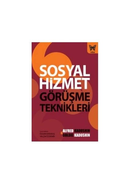 Sosyal Hizmet Görüşme Teknikleri - Goldie Kadushin