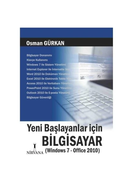 Yeni Başlayanlar için Bilgisayar (Windows 7 – Office 2010) - Osman Gürkan