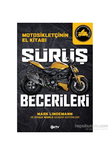 Motorsikletçinin El Kitabı Sürüş Becerileri-Mark Lindemann