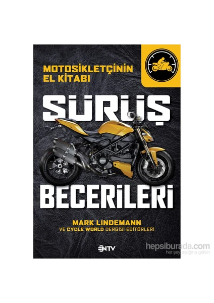 Motorsikletçinin El Kitabı Sürüş Becerileri-Mark Lindemann