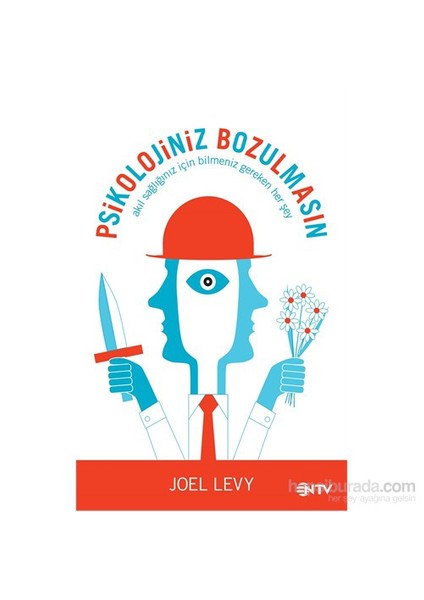 Psikolojiniz Bozulmasın - Akıl Sağlığınız İçin Bilmeniz Gereken Her Şey-Joel Levy