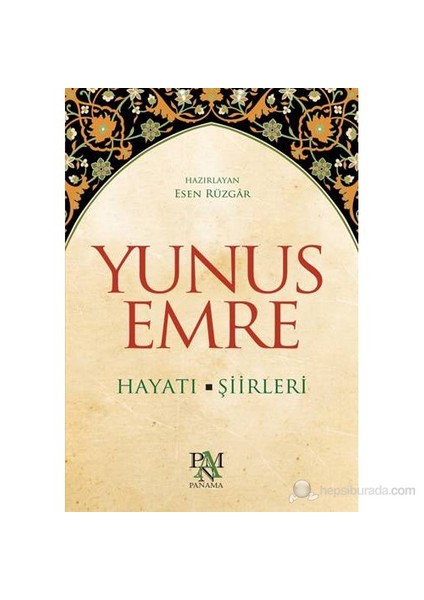 Yunus Emre Hayatı: Şiirleri - Esen Rüzgar