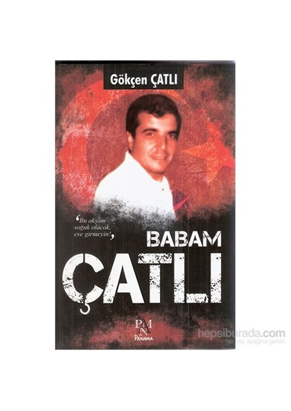 Babam Çatlı - Gökçen Çatlı