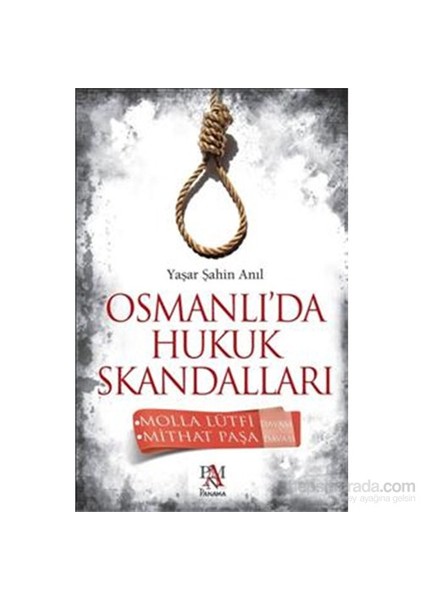Osmanlı'Da Hukuk Skandalları (Molla Lütfi Davası - Mithat Paşa Davası)-Yaşar Şahin Anıl