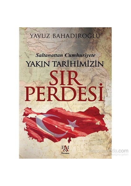 Yakın Tarihimizin Sır Perdesi - Yavuz Bahadıroğlu