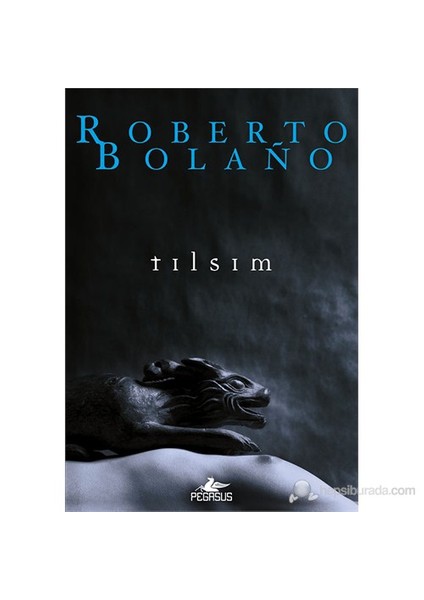 Tılsım - Roberto Bolano