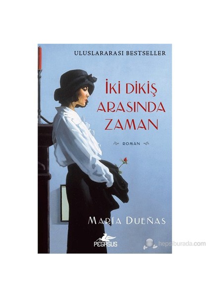 İki Dikiş Arasında Zaman - Maria Duenas