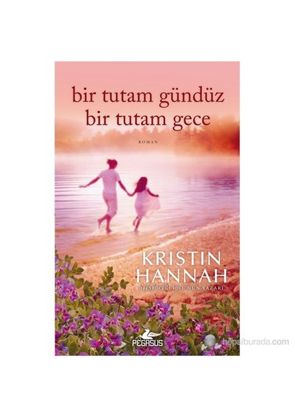 Bir Tutam Gündüz Bir Tutam Gece - Kristin Hannah