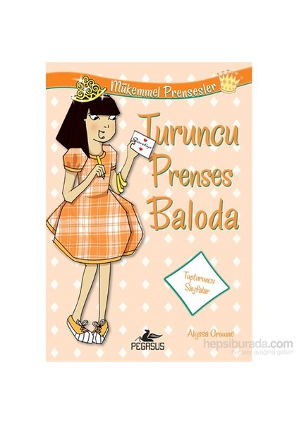 Turuncu Prenses Baloda - Mükemmel Prensesler 4-Alyssa Crowne