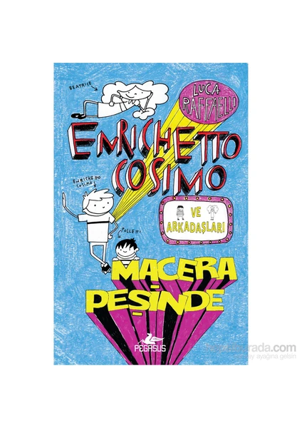 Enrıchetto Cosımo Ve Arkadaşları Macera Peşinde – Ciltli-Luca Raffaelli