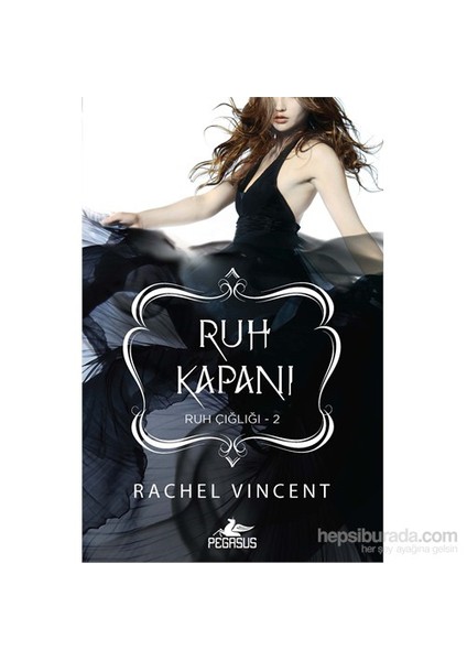 Ruh Kapanı: Ruh Çığlığı 2 - Rachel Vincent