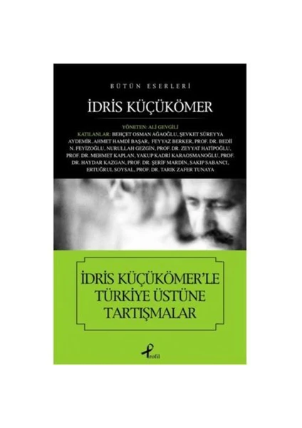 İdris Küçükömer'le Türkiye Üstüne Tartışmalar - İdris Küçükömer