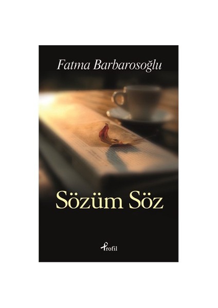 Sözüm Söz - Fatma Barbarosoğlu