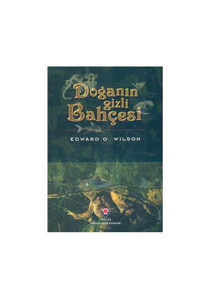 Doğanın Gizli Bahçesi (Ciltsiz)-Edward O. Wilson