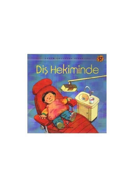 Erken Çocukluk Kitaplığı: Diş Hekiminde (3-6 Yaş) - Anne Civardi