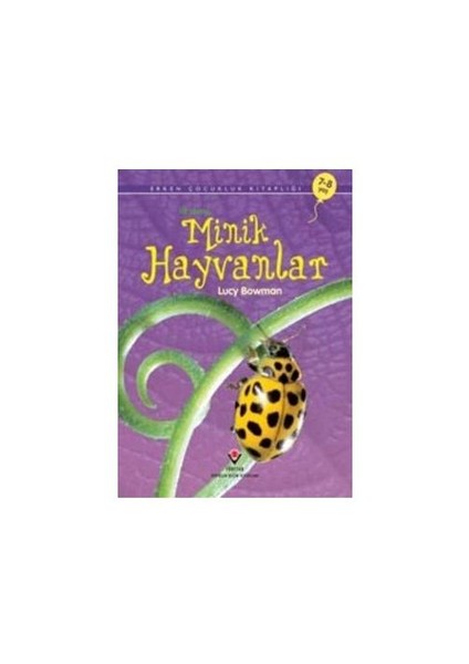 Erken Çocukluk Kitaplığı-İlk Okuma: Minik Hayvanlar (7-8 Yaş) - Lucy Bowman