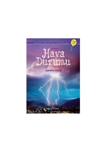 Erken Çocukluk Kitaplığı-İlk Okuma: Hava Durumu (7-8 Yaş) - Catriona Clarke