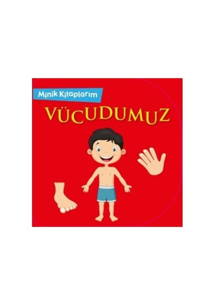 Minik Kitaplarım Vücudumuz