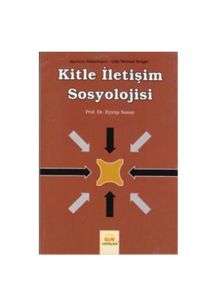 Kitle İletişim Sosyolojisi-Eyyüp Sanay