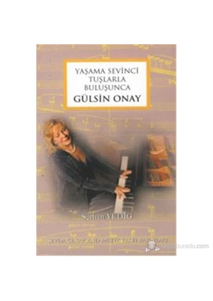 Yaşama Sevinci Tuşlarla Buluşunca Gülsin Onay