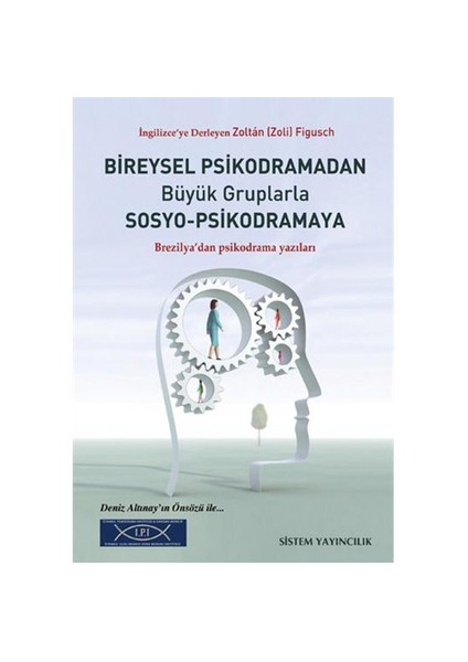Bireysel Psikodramadan Büyük Gruplarla Sosyo-Psikodramaya - Zoltan Figusch