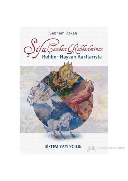 Şifa Çemberi Rehberleriniz - (Rehber Hayvan Kartlarıyla)-Şebnem Özkan
