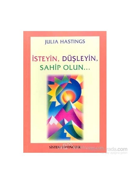 İsteyin, Düşleyin, Sahip Olun...-Julia Hastings