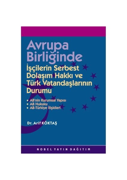 Avrupa Birliğinde İşçilerin Serbest Dolaşım Hakkı Ve Türk Vatandaşlarının Durumu