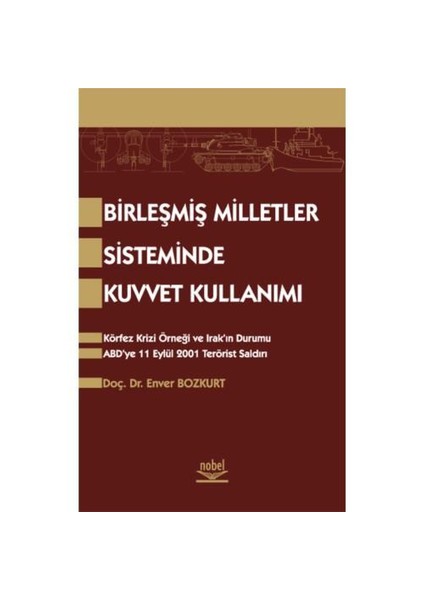 Birleşmiş Milletler Sisteminde Kuvvet Kullanımı-Enver Bozkurt