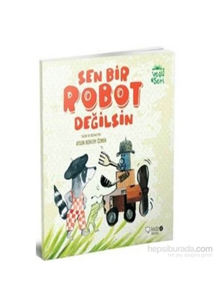 Yeşil Seri Sen Bir Robot Değilsin - Aysun Berktay Özmen