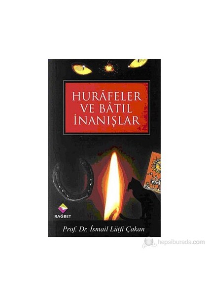Hurafeler Ve Batıl İnanışlar-İsmail Lütfi Çakan