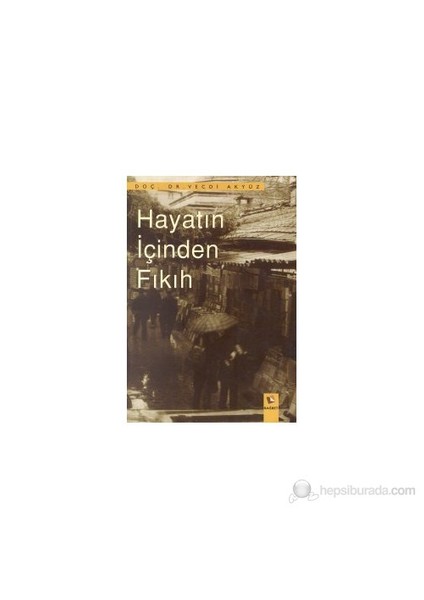 Hayatın İçinden Fıkıh-Vecdi Akyüz