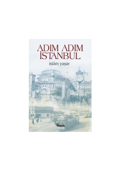Adım Adım İstanbul-İslam Yaşar