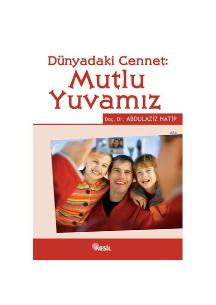 Dünyadaki Cennet: Mutlu Yuvamız