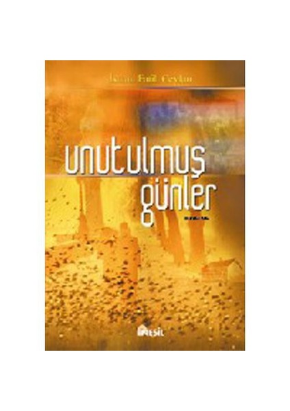 Unutulmuş Günler - İsmail Fatih Ceylan