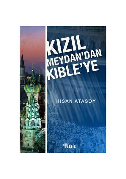 Kızılmeydan'dan Kıbleye - İhsan Atasoy