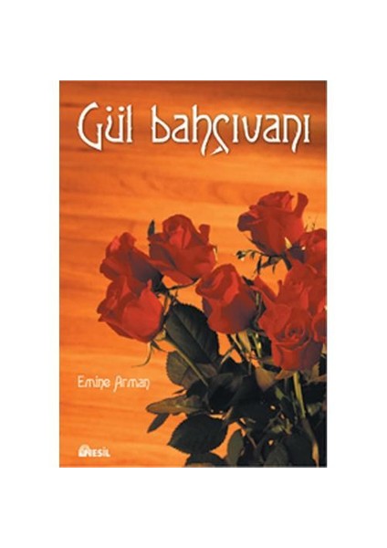 Gül Bahçıvanı - Emine Arman