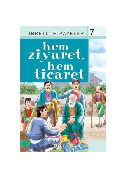 İbretli Hikayeler/7 (Hem Ziyaret Hem Ticaret)