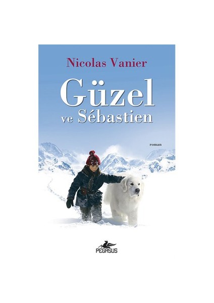 Güzel Ve Sebastien - Nicolas Vanier