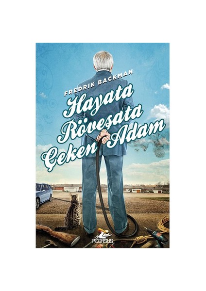 Hayata Röveşata Çeken Adam - Fredrik Backman